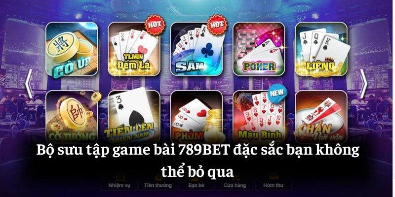 Bộ sưu tập game bài 789BET đặc sắc bạn không thể bỏ qua