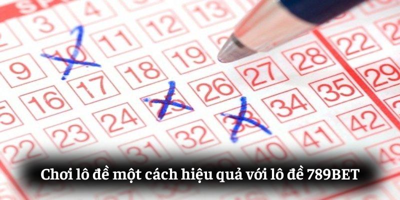 Chơi lô đề một cách hiệu quả với 789BET