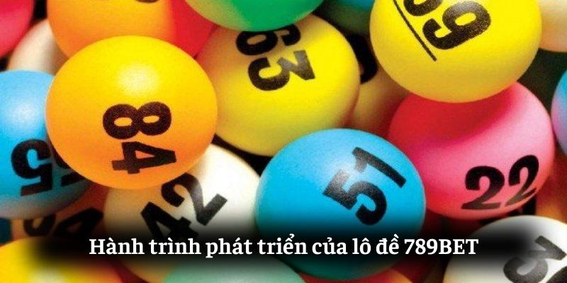 Hành trình phát triển của lô đề 789BET