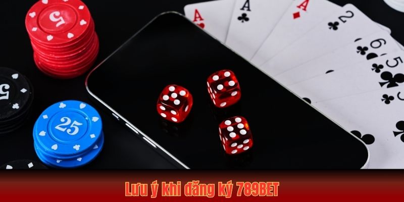 Lưu ý trước khi bắt đầu Đăng ký 789BET